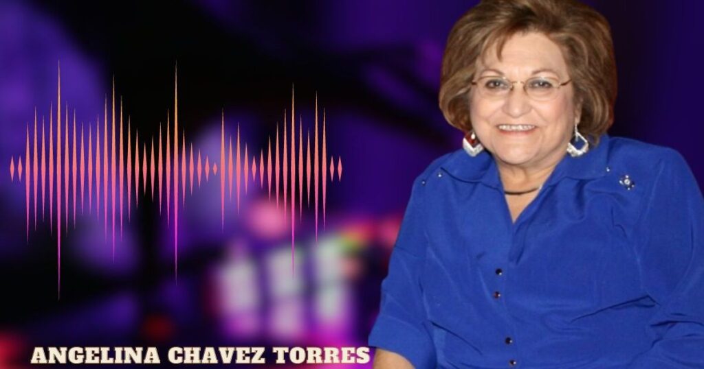 Angelina Chavez Torres Biography