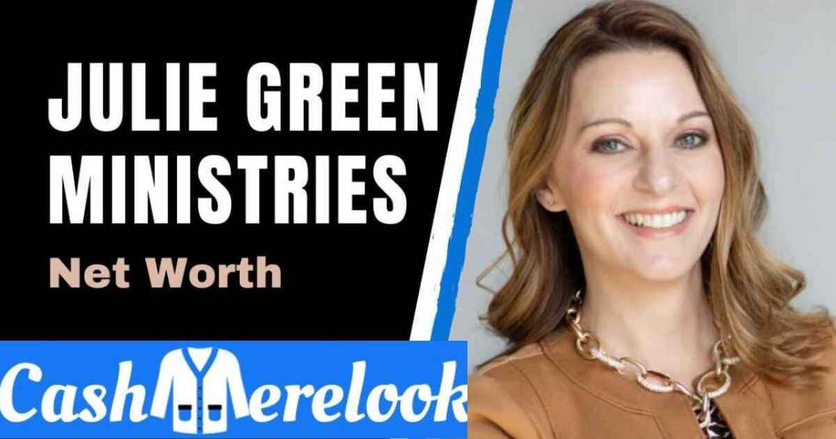 Julie Green Ministries Net Worth: Bio, Career, and Income in 2024